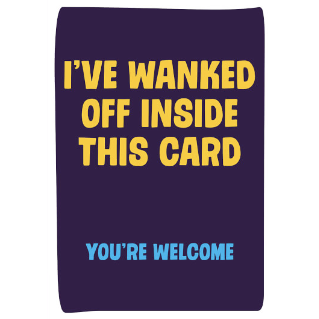 DM I´VE WANKED OFF IN THIS CARD BIRTHDAY CARD