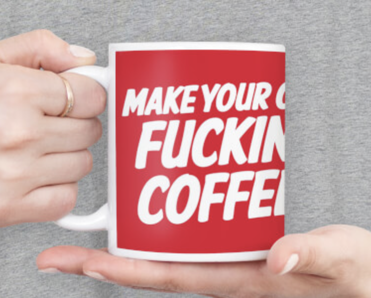 DM Make Your Own Fucking Coffee Rude Mug