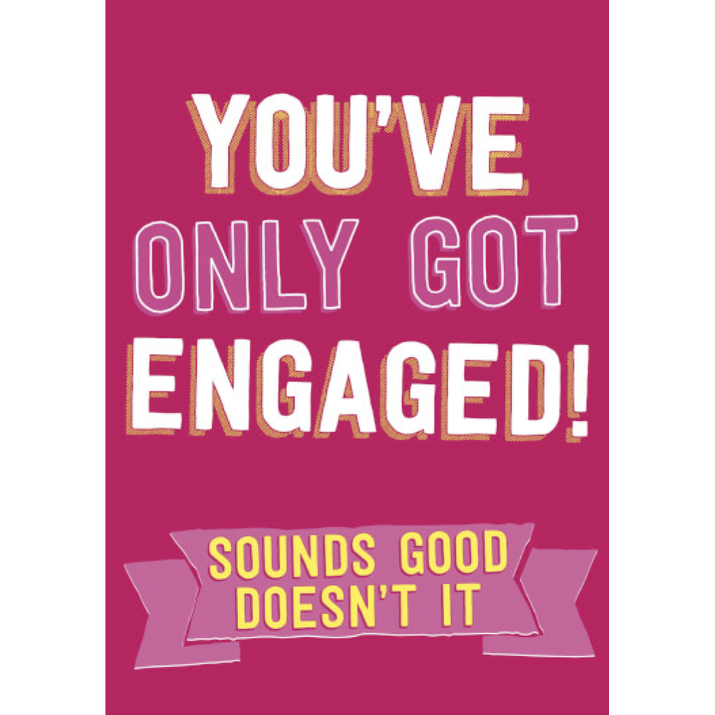 DM YOUVE ONLY GOT ENGAGED CARD