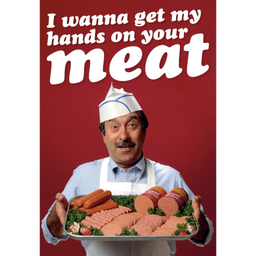 [2100000318247] DM GET MY HANDS ON YOUR MEAT CARD