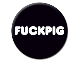 [2100000289530] DM FUCK PIG BADGE